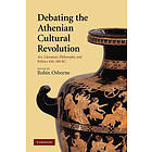 Robin Osborne: Debating the Athenian Cultural Revolution