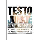 Beatriz Preciado: Testo Junkie