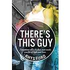 Rhys Ford: There's This Guy