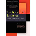 Ronald J Daniels, Donald F Kettl, Howard Kunreuther: On Risk and Disaster