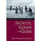 Paul Christopher Johnson: Secrets, Gossip, and Gods
