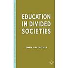 T Gallagher: Education in Divided Societies