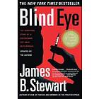 James B Stewart: Blind Eye: The Terrifying Story of a Doctor Who Got Away with Murder