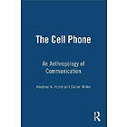 Daniel Miller, Heather Horst: The Cell Phone