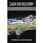Thomas Leo Briggs: Cash on Delivery: CIA Special Operations During the Secret Wa