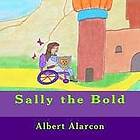 Albert Alarcon Jr: Sally the Bold