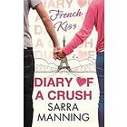 Sarra Manning: Diary of a Crush: French Kiss