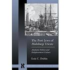 Lois C Dubin: The Port Jews of Habsburg Trieste