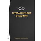 Vicki Johansson, Lena Lindgren, Mats Bengtsson, Emma Ek Österberg, Ingrid Gustafsson: Uppdrag offentlig granskning