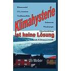 Uli Weber: Klimahysterie ist keine Loesung