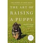 Monks of New Skete: The Art Of Raising A Puppy