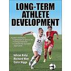 Istvan Balyi, Richard Way, Colin Higgs: Long-Term Athlete Development