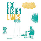 Ivy Liu, Jian Wong: Eco Design: Lamps