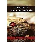 Gregory Blake: CentOS 7,3 Linux Server Guide