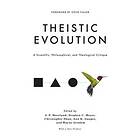 J P Moreland, Stephen C Meyer, Christopher Shaw, Ann K Gauger, Wayne Grudem: Theistic Evolution