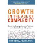 Andrei Perumal: Growth in the Age of Complexity: Steering Your Company to Innovation, Productivity, and Profits New Era Competition