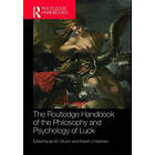 Ian M Church, Robert J Hartman: The Routledge Handbook of the Philosophy and Psychology Luck