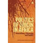 Morten Boas, Kevin C Dunn: Politics of Origin in Africa