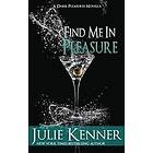 Julie Kenner: Find Me In Pleasure: Mal and Christina's Story, Part 2