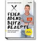 Christian Henze: Feierabend-Blitzrezepte