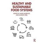 Mark Lawrence, Sharon Friel: Healthy and Sustainable Food Systems