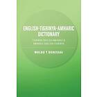 Woldu T Debessai: English-Tigrinya-Amharic Dictionary