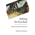 William Scott Wilson: Walking the Kiso Road