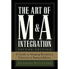 Alexandra Reed Lajoux: The Art of M&A Integration 2nd Ed