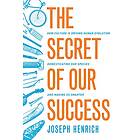 Joseph Henrich: The Secret of Our Success