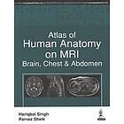 Hariqbal Singh, Parvez Sheik: Atlas of Human Anatomy on MRI