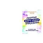 Nichole Wood-Barcalow: Positive Body Image Workbook