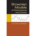 J Michael Harrison: Brownian Models of Performance and Control
