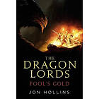 Jon Hollins: The Dragon Lords: Fool's Gold