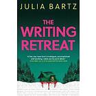 Julia Bartz: The Writing Retreat