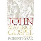 Robert Kysar: John, the Maverick Gospel, Third Edition