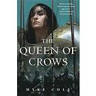 Myke Cole: Queen Of Crows