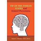 Bennett L Schwartz: Tip-of-the-Tongue States and Related Phenomena