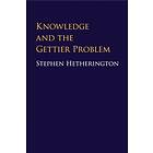 Stephen Hetherington: Knowledge and the Gettier Problem