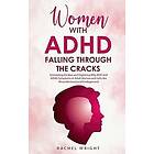 Rachel Wright: Women with ADHD Falling through the Cracks