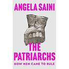 Angela Saini: The Patriarchs