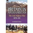 Archibald Forbes: Britain in Afghanistan 2