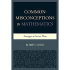 Bobby Ojose: Common Misconceptions in Mathematics