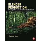 Roland Hess: Blender Production: Creating Short Animations from Start to Finish