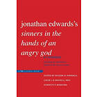 Jonathan Edwards, Wilson H Kimnach, Caleb J D Maskell, Kenneth P Minkema: Jonathan Edwards's 'Sinners in the Hands of an Angry God'