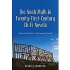 Helen E Mundler: The Noah Myth in Twenty-First-Century Cli-Fi Novels