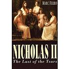 Marc Ferro: Nicholas II: Last of the Tsars