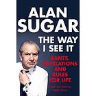 Alan Sugar: The Way I See It