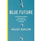 Maude Barlow: Blue Future