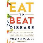 William W Li: Eat to Beat Disease