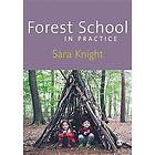 Sara Knight: Forest School in Practice